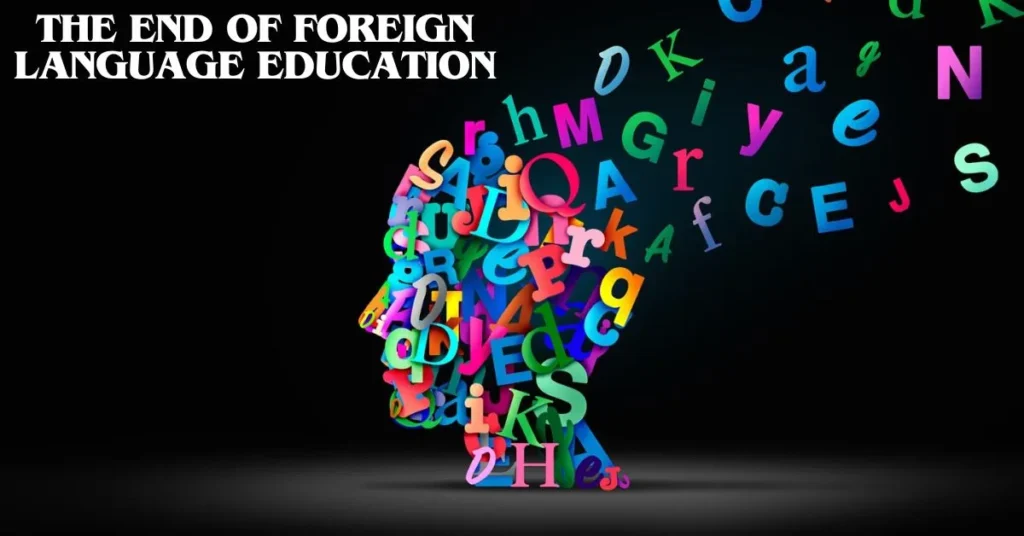 the end of foreign language education