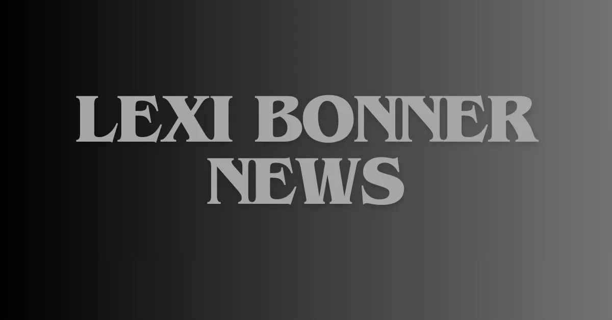 lexi bonner news